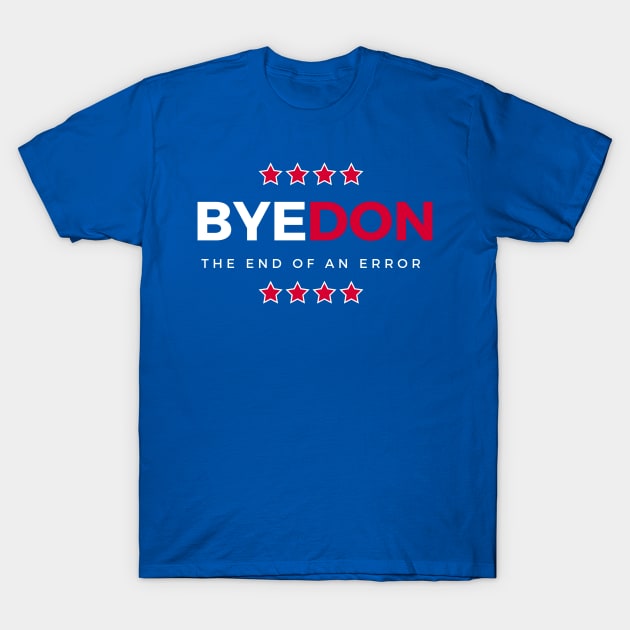 Bye-Don 2020 T-Shirt by rewordedstudios